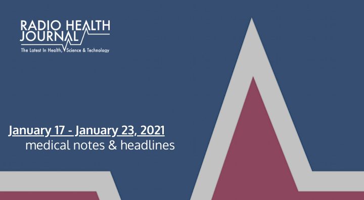 Medical Notes: Week of January 17, 2021